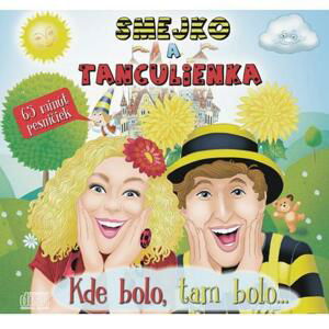 Smejko a Tanculienka - Kde bolo, tam bolo... - CD