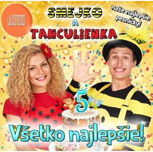 Smejko a Tanculienka - VŠETKO NAJLEPŠIE! - CD