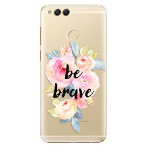 Plastové puzdro iSaprio - Be Brave - Huawei Honor 7X