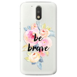 Plastové puzdro iSaprio - Be Brave - Lenovo Moto G4 / G4 Plus