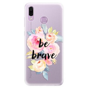 Silikónové puzdro iSaprio - Be Brave - Huawei Honor Play