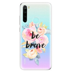 Odolné silikónové puzdro iSaprio - Be Brave - Xiaomi Redmi Note 8