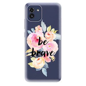 Odolné silikónové puzdro iSaprio - Be Brave - Samsung Galaxy A03