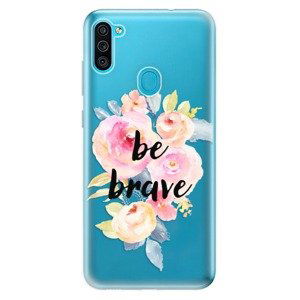 Odolné silikónové puzdro iSaprio - Be Brave - Samsung Galaxy M11