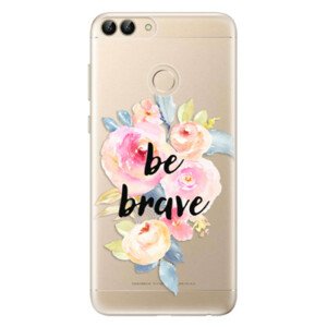 Odolné silikónové puzdro iSaprio - Be Brave - Huawei P Smart