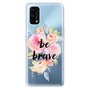 Odolné silikónové puzdro iSaprio - Be Brave - Realme 7 Pro