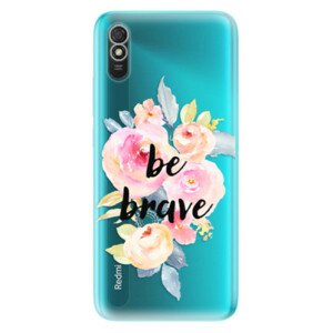 Odolné silikónové puzdro iSaprio - Be Brave - Xiaomi Redmi 9A