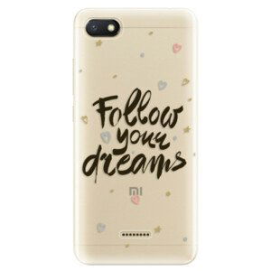 Odolné silikónové puzdro iSaprio - Follow Your Dreams - black - Xiaomi Redmi 6A