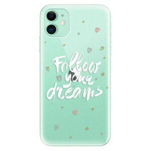 Odolné silikónové puzdro iSaprio - Follow Your Dreams - white - iPhone 11