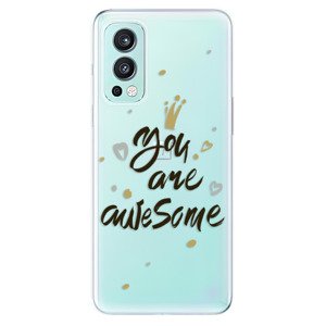 Odolné silikónové puzdro iSaprio - You Are Awesome - black - OnePlus Nord 2 5G